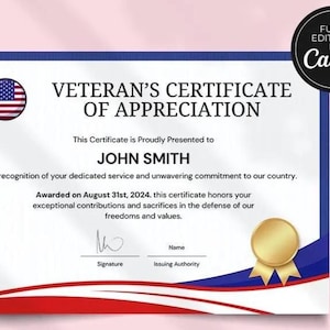 May include: A certificate of appreciation for veterans, featuring the text "VETERAN'S CERTIFICATE OF APPRECIATION." The certificate includes the American flag, a gold seal, and the text "FULLY EDITABLE IN Canva."