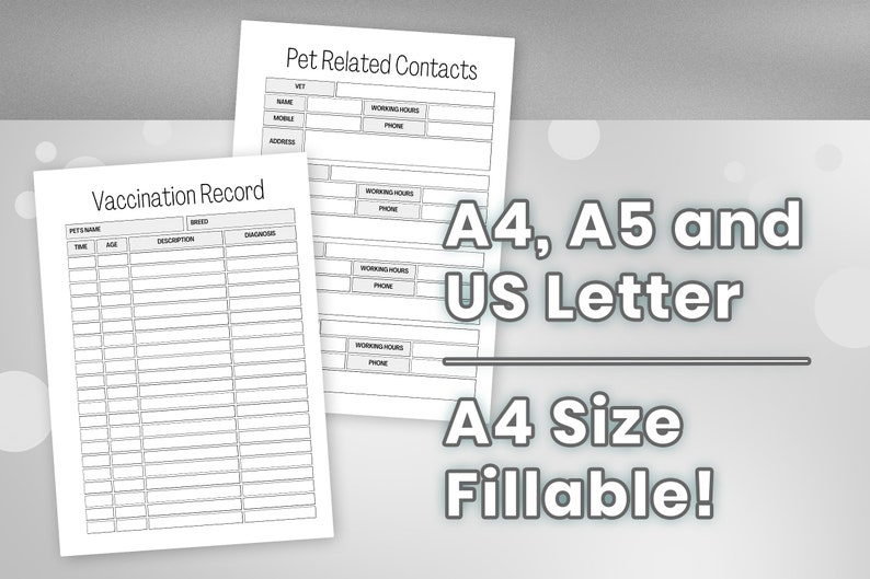 May include: Printable pet vaccination record and contact information forms. The forms are designed for A4, A5, and US Letter sizes. The text "A4 Size Fillable!" is displayed on the image.