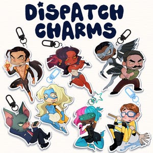 May include: A collection of seven acrylic charms featuring cartoon characters with various outfits and poses, each attached to a small metal clasp. The text DISPATCH CHARMS is printed in large, dark blue, rounded letters at the top of the display.