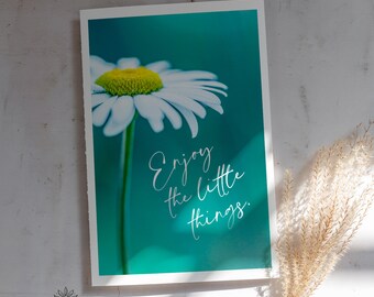 Poster ENJOY the LITTLE THINGS digital download, digital quote poster, download picture marguerite, download poster nature, print yourself
