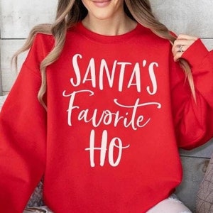 Santas Favorite Ho Sweatshirts, Women Christmas Sweatshirts, Funny Christmas Sweatshirts, Santa Sweatshirts, Funny Christmas Birthday Gift