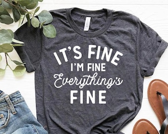 It's Fine I'm Fine Everything is Fine Shirt, Introvert Tee, Funny Shirt, Sarcastic Shirt, I'm Fine, Everything is Fine Shirt, Mental Shirt
