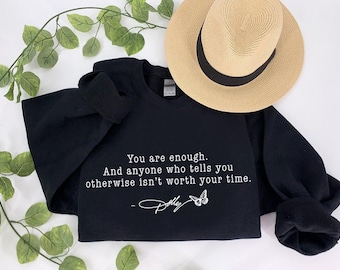 Dolly Parton You Are Enough Sweatshirt, Country Music Shirt, Inspirational Graphic Sweatshirt, Dolly Fan Gift