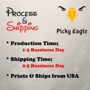 May include: A graphic with a red eagle head and the text "Picky Eagle" in black. The text "PROCESS & SHIPPING" is in red and black. The text "Production Time; 1-3 Bussiness Day" is in black and red. The text "Shipping Time; 2-5 Bussiness Day" is in black and red. The text "Prints & Ships from USA" is in black.