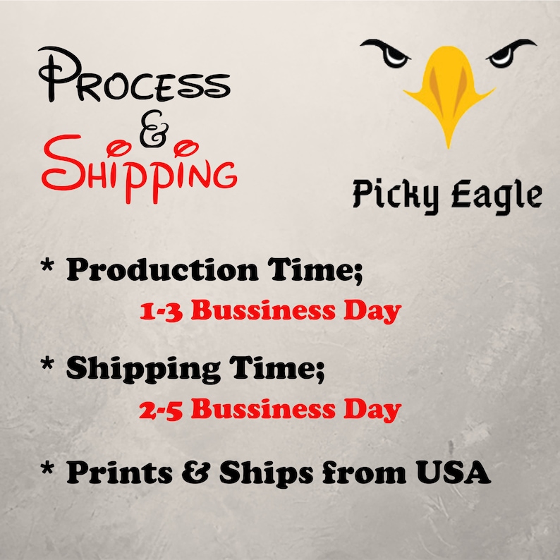 May include: A graphic with a red eagle head and the text "Picky Eagle" in black. The text "PROCESS & SHIPPING" is in red and black. The text "Production Time; 1-3 Bussiness Day" is in black and red. The text "Shipping Time; 2-5 Bussiness Day" is in black and red. The text "Prints & Ships from USA" is in black.
