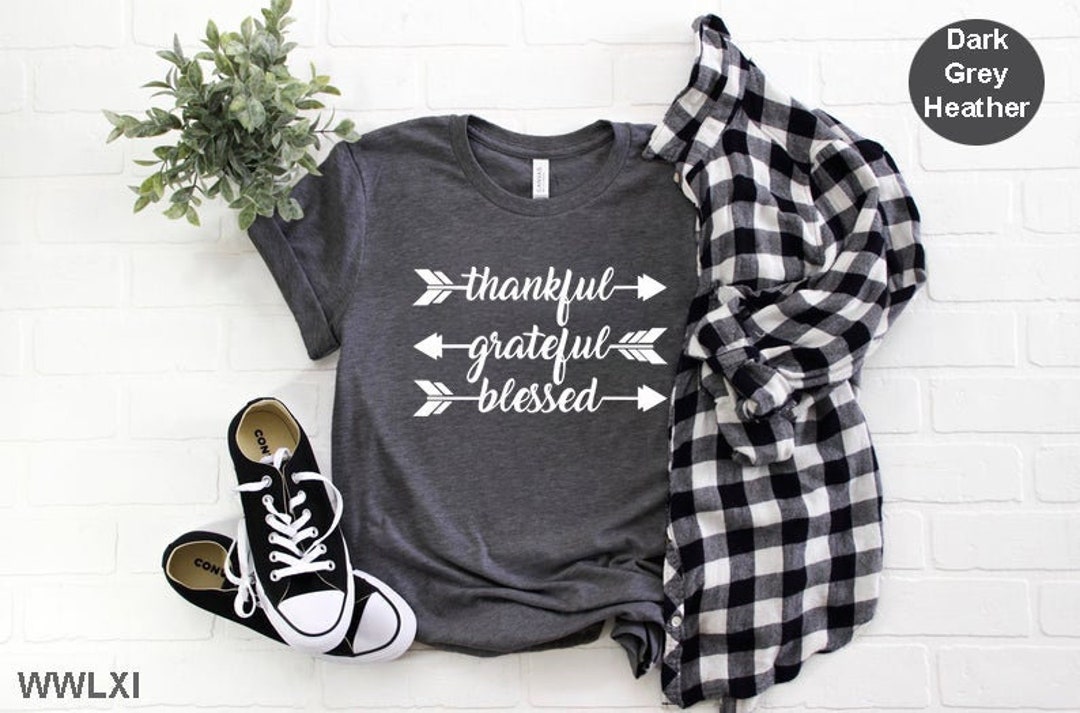 Thankful Grateful Blessed Thankful Shirt Blessed Shirt - Etsy