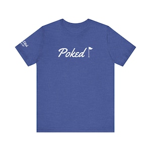 Poked Golf B.A. Stick Sleeve Print T-Shirt – Ultra-soft, lightweight, and comfy unisex tee, perfect for golf lovers and everyday wear.