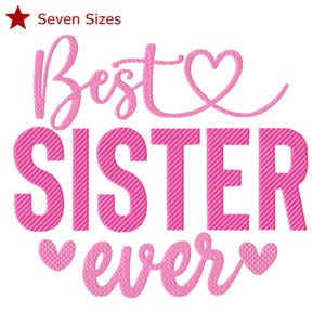 May include: Pink and white graphic design with the text "Best Sister Ever" with hearts around the text.