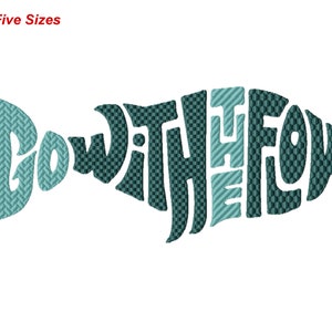 May include: A teal blue fish silhouette with the text "Go With The Flow" inside. The text is stylised and has a checkered pattern.