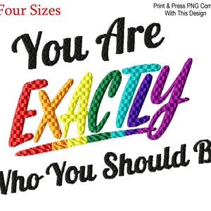 Könnte beinhalten: Ein regenbogenfarbenes Grafikdesign mit dem Text "You Are EXACTLY Who You Should Be".