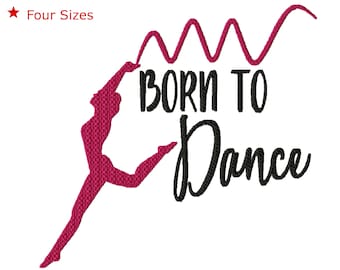 Born To Dance Machine Embroidery Design, Four Sizes Included, Instant Download