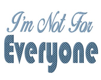 I'm Not For Machine Embroidery Design, Seven Sizes Included, Instant Download.