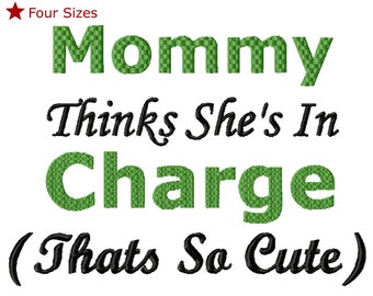 Mommy In Charge Machine Embroidery Design,  Four Sizes included, Instant Download.