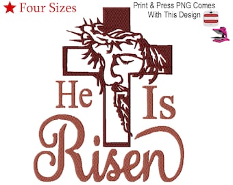 He Is Risen Machine Embroidery Design, Four Sizes Included, Instant Download.  Print & Press PNG Comes With This Design.