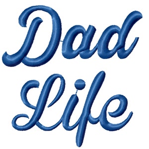 Dad Life Machine Embroidery Design Two Sizes