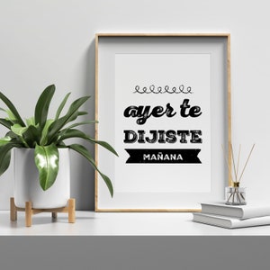 Ayer Te Dijiste Mañana Quote Printable Wall Art|Inspirational Poster|Spanish Saying Gift|Instant Download Print|Español