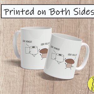 Que Rollo Que Hongo Coffee Mug, Cute Spanish Mug, Funny Cartoon Puns Mug, Taza de Café