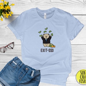 Exit-Oso Fun Spanish Shirt , Camiseta Espanol , Play on Words Cartoon in Spanish , Funny Puns Unisex T Shirt