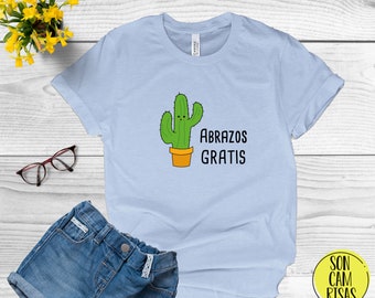 Abrazos Gratis Cute Spanish Shirt , Camiseta Espanol , Play on Words Cartoon in Spanish , Funny Puns Unisex T Shirt