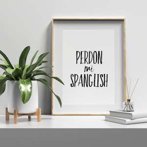 Perdon Mi Spanglish Quote Printable Wall Art|Fun Spanish Teacher Poster|Spanish Saying Gift|Instant Download Print|Español