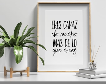 Eres Capaz de Mucho Más de Lo Que Crees Quote Printable Wall Art|Inspirational Poster|Spanish Saying Gift|Instant Download Print|Español