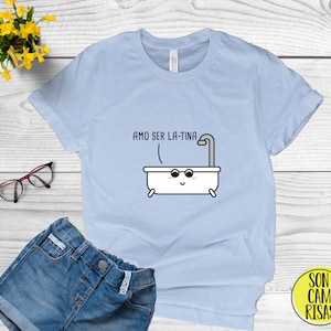 Amo Ser Latina Cute Camicia Spagnola , Camiseta Espanol , Gioca su Parole Cartone animato in spagnolo , Divertente Puns Unisex T Camicia