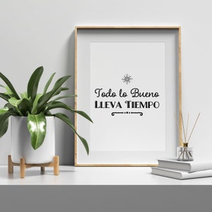 Inspirational Quote &quot;Todo lo Bueno Lleva Tiempo&quot; Wall Art|Printable Poster|Spanish Saying Gift|Instant Download Print|Español