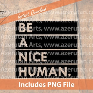 Be A Nice Human.