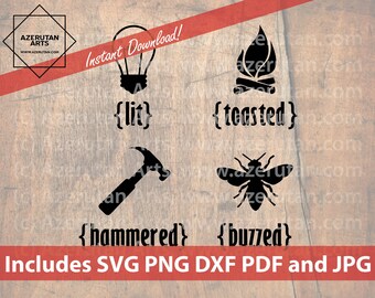 Könnte beinhalten: Schwarze digitale Kunst mit einer Glühbirne, einem Lagerfeuer, einem Hammer und einer Biene, jeweils mit den Wörtern "lit", "toasted", "hammered" und "buzzed". Der Text "Instant Download!" steht darüber, und "Includes SVG PNG DXF PDF and JPG" darunter.