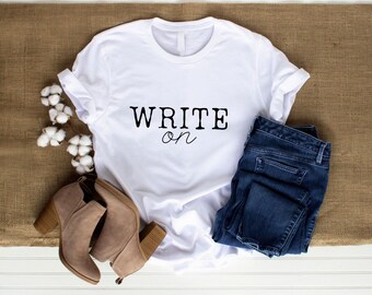Write On Women's Relaxed T-Shirt | Gift for Writers | Cotton Tee | Bella Canvas Shirt