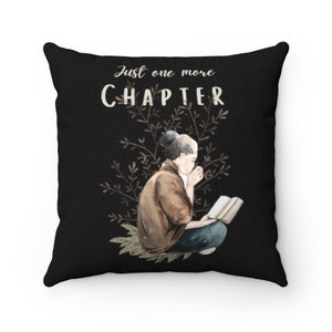 Square Pillow Case For Readers | Just One More Chapter | Gift For Readers