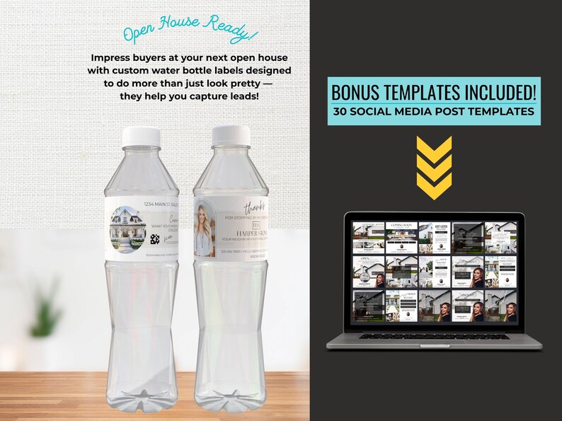 May include: Two clear water bottles with custom labels. The labels feature a house image and a woman's photo. Text on the image reads "Open House Ready!" and "Bonus Templates Included!" A laptop displays social media templates.