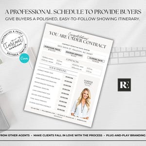 May include: A professional schedule template with the text "YOU ARE UNDER CONTRACT" and a timeline. The template includes fields for purchase price, escrow deposit, and closing date. A logo and a photo of a woman are also included. The template is designed to provide buyers with a polished, easy-to-follow showing itinerary.