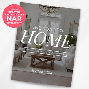 May include: A brochure titled "The Road to Home" with a living room scene. The text includes "Your path to successfully buying your dream home." A pink circle states "New Updated for the Recent NAR Settlement."