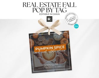 May include: Square tag with a cream-colored bow, featuring text "REAL ESTATE FALL POP BY TAG" and "PUMPKIN SPICE and real estate advice." The tag includes a coffee cup image and a realtor's contact information.