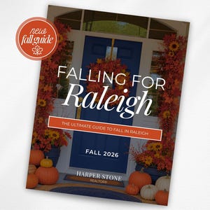 May include: A rectangular guide titled Falling for Raleigh with a blue front door, autumn foliage, and pumpkins. The cover features the text New Fall Guide, The Ultimate Guide to Fall in Raleigh, Fall 2026, and the name Harper Stone Realtor at the bottom.