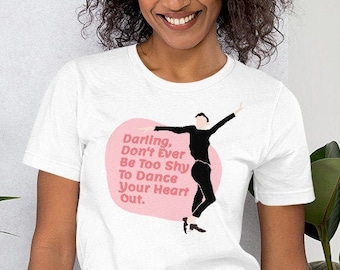 Audrey Hepburn Dance Quote Shirt | Darling Don't Ever Be Too Shy To Dance Your Heart Out | Minimalist Handmade Short-Sleeve Unisex T-Shirt