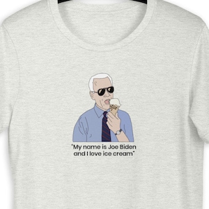 My Name is Joe Biden and I Love Ice Cream Biden 2020 Short-Sleeve Unisex T-Shirt