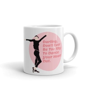 Audrey Hepburn Mug | Audrey Hepburn Dance QuoteCoffee/Tea White Mug | Darling Don&#39;t Ever Be Too Shy To Dance Your Heart Out