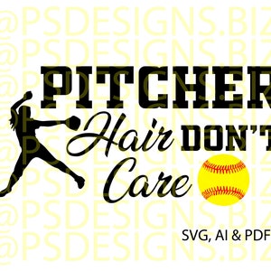 Pitcher Hair Don&#39;t Care - Cute Softball Pitching SVG