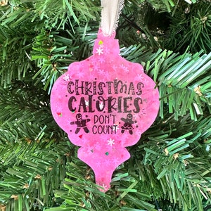 Pink Christmas Calories Don&#39;t Count Ornament | Winter | Christmas | Holiday GIfts| Resin | Handmade
