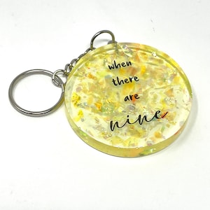 When there are nine Keychain | Handmade | Motivational | Boss Babe | Women Empowerment