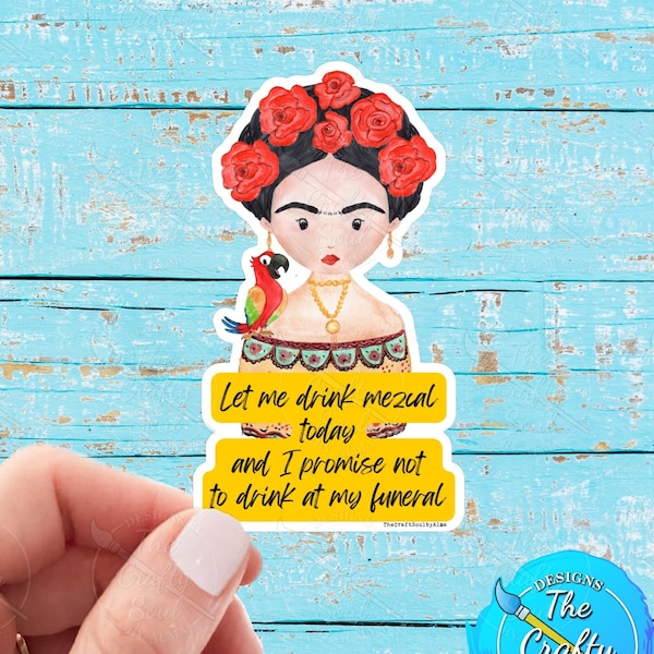 Frida Kahlo Sticker, Frida Waterproof Sticker, Frida Kahlo Quote Sticker by Crafty Soul Wares