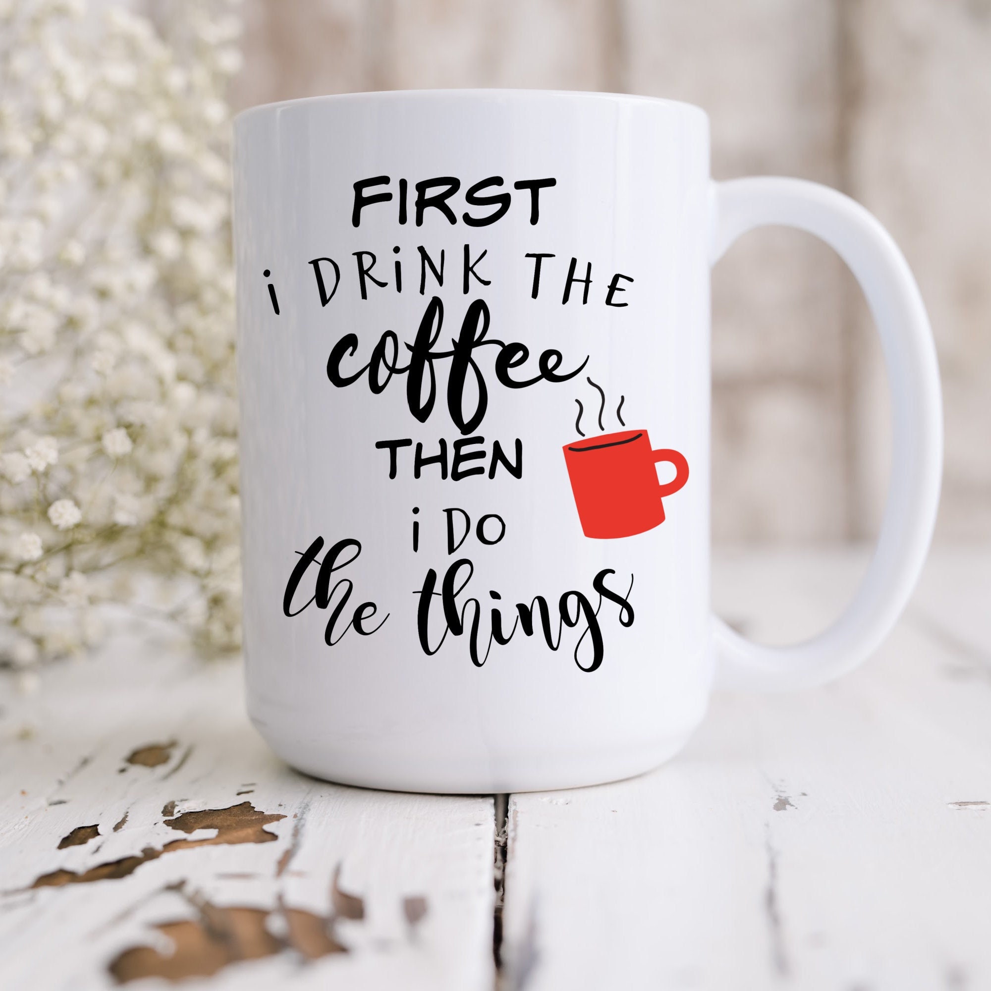 First I Drink The Coffee Mug — Stash Style