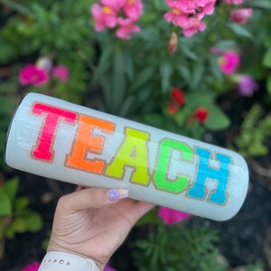 Teach rainbow tumbler\ Teacher tumbler