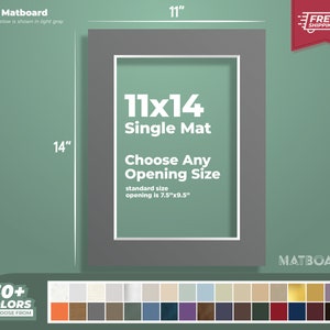 May include: A gray 11x14 inch single mat with a white border and a 7.5"x9.5" opening. The mat has text that reads "Choose Any Opening Size". The image also shows a color palette with over 30 colors to choose from.