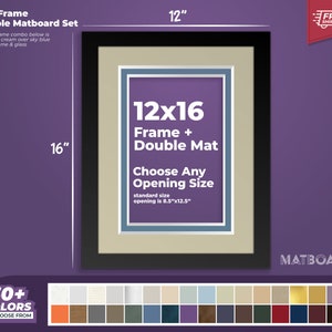 May include: A black frame with a double matboard set. The frame is 12 inches wide and 16 inches tall. The matboard has a cream and sky blue color scheme. The text reads "12x16 Frame + Double Mat" and "Choose Any Opening Size".