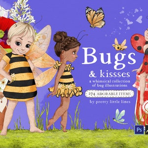 May include: Two watercolor illustrations of girls dressed as bees and ladybugs. The bee girl has yellow and black stripes and wings. The ladybug girl has red and black spots and wings. The text "Bugs & Kisses" is written in a whimsical font. The text "274 Adorable Items" is written below the title. The text "by pretty little lines" is written below the number of items.