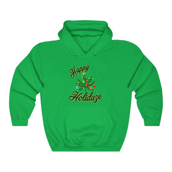 Happy Holidaze Hoodie 420 Christmas 