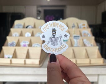 Over Stimulated Under Caffeinated Mom Sticker or Magnet